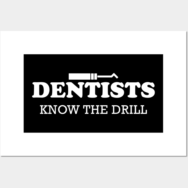 Dentist - dentists know the drill Wall Art by KC Happy Shop